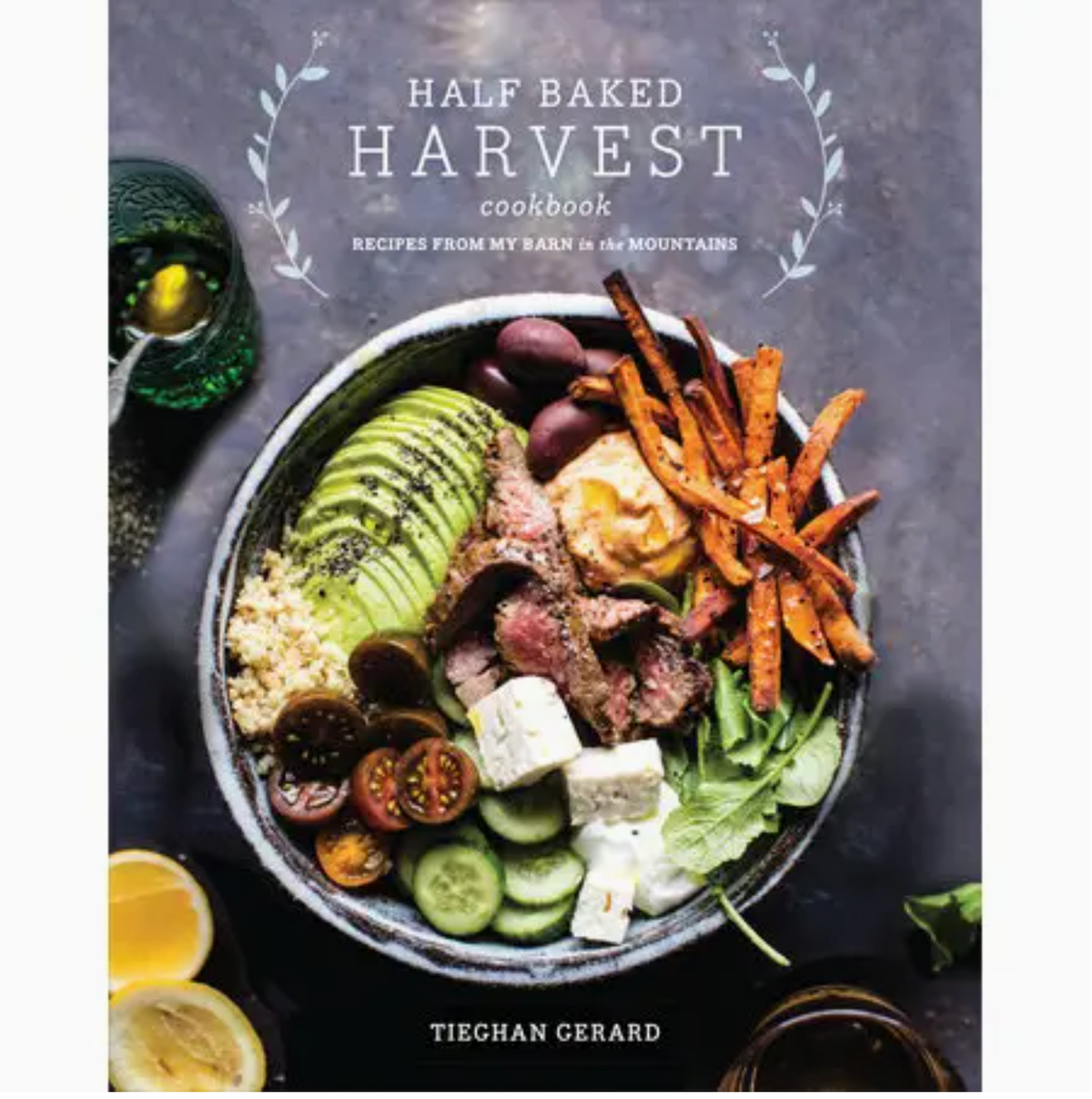 Half Baked Harvest Cookbook | Tieghan Gerard