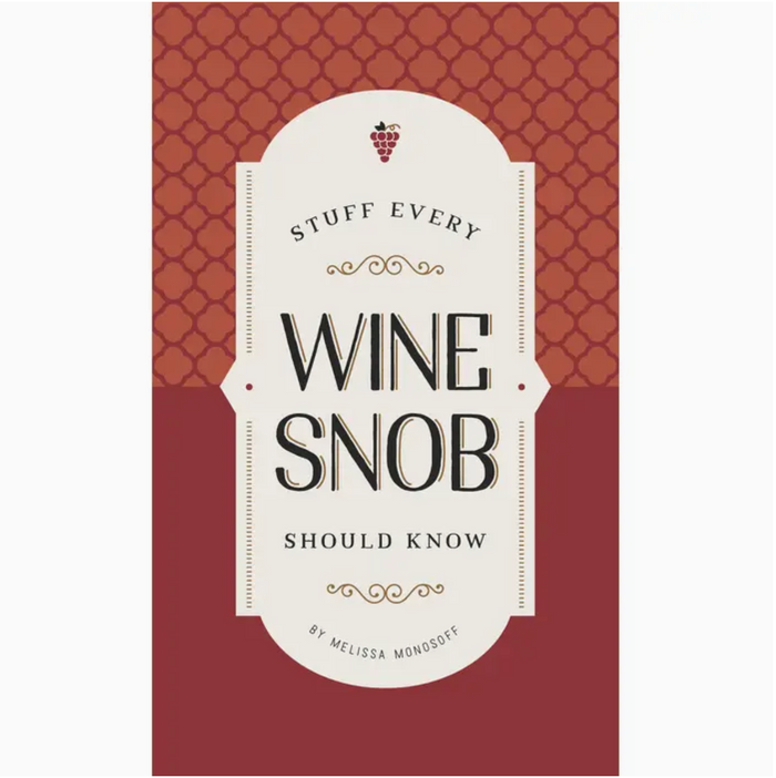 Stuff Every Wine Sob Should Know | Melissa Monosoff