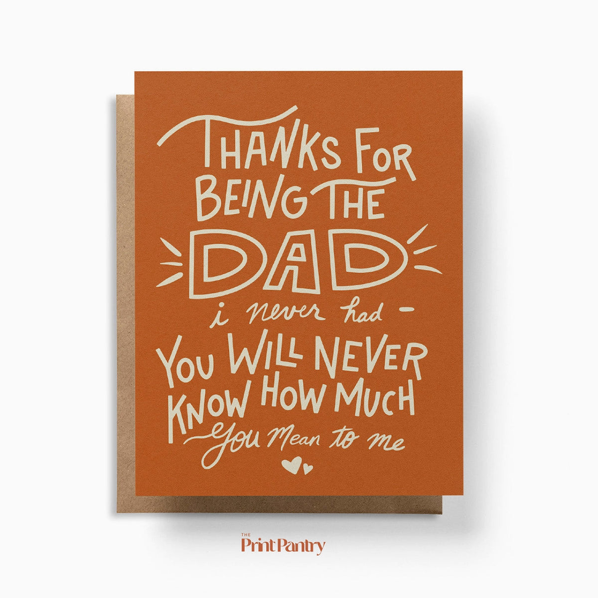 Thanks For Being the Dad I Never Had Card