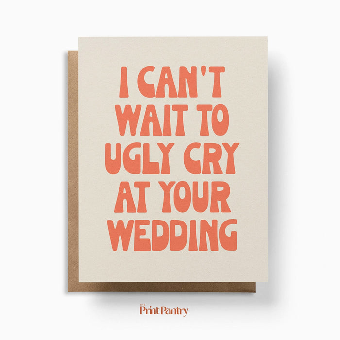 Ugly Cry Wedding Card